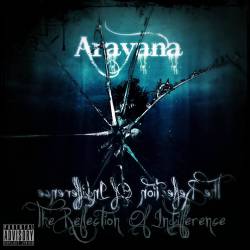 Arayana : The Reflection of Indifference